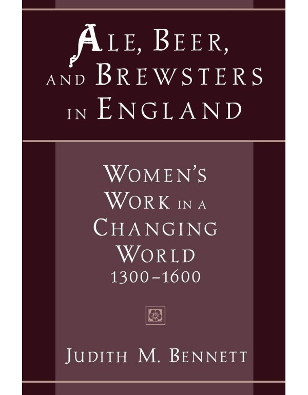 Ale, Beer, and Brewsters in England: Women's Work ...