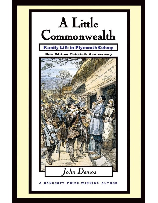 A Little Commonwealth: Family Life in Plymouth Col...