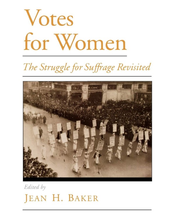 Votes for Women: The Struggle for Suffrage Revisit...