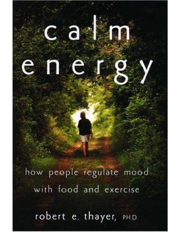 Calm Energy: How People Regulate Mood with Food an...