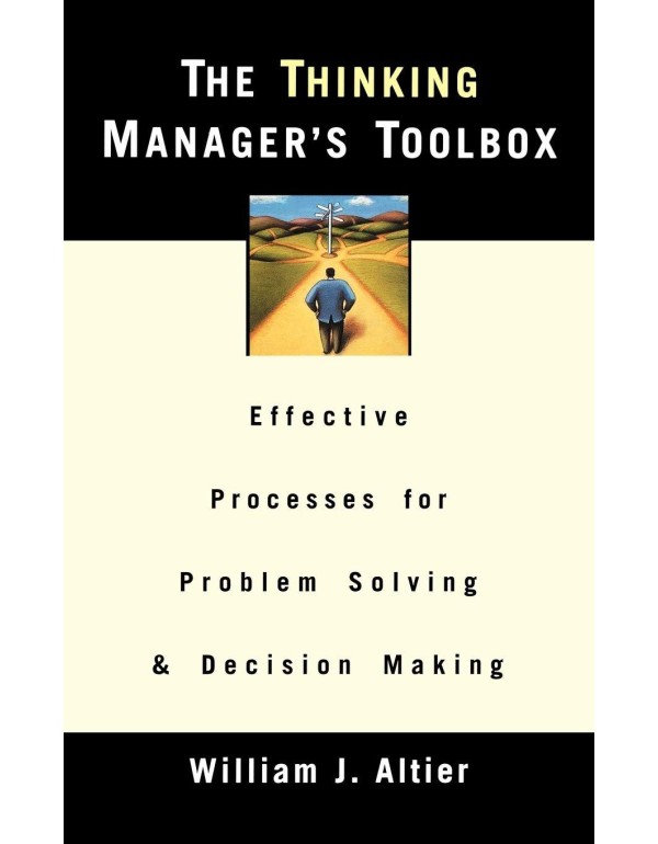 The Thinking Manager's Toolbox: Effective Processe...