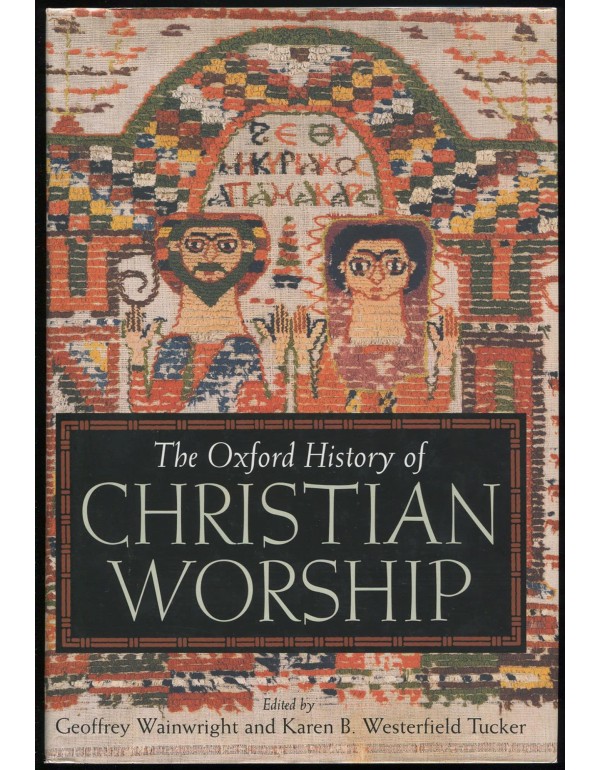 The Oxford History of Christian Worship