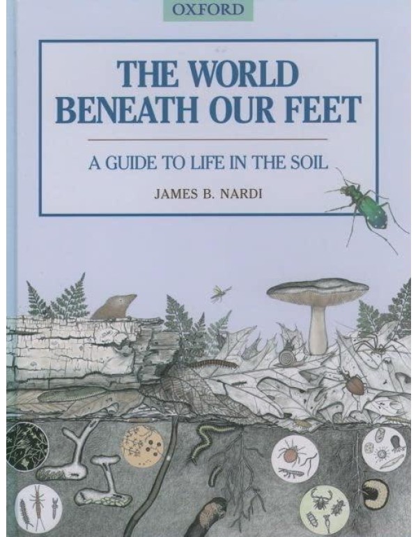 The World Beneath Our Feet: A Guide to Life in the...