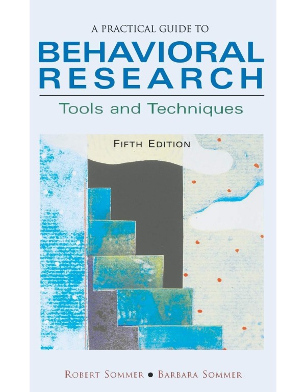 A Practical Guide to Behavioral Research: Tools an...