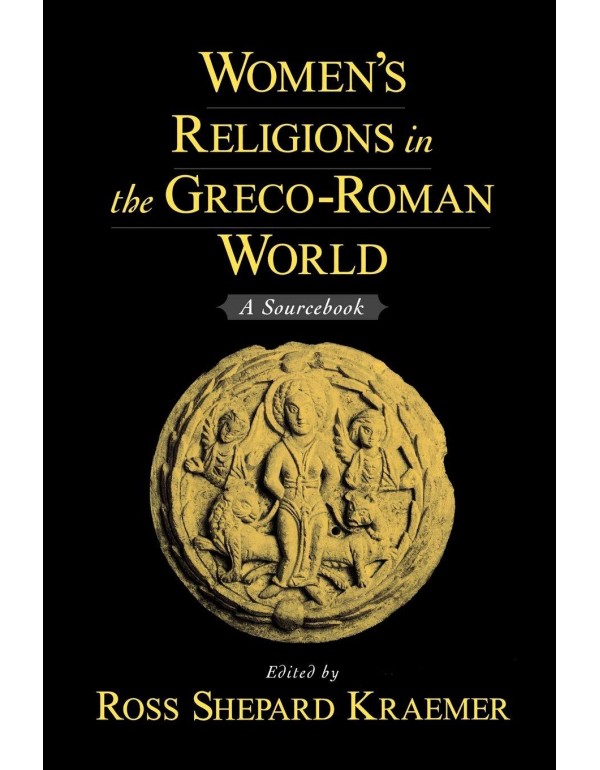 Women's Religions in the Greco-Roman World: A Sour...