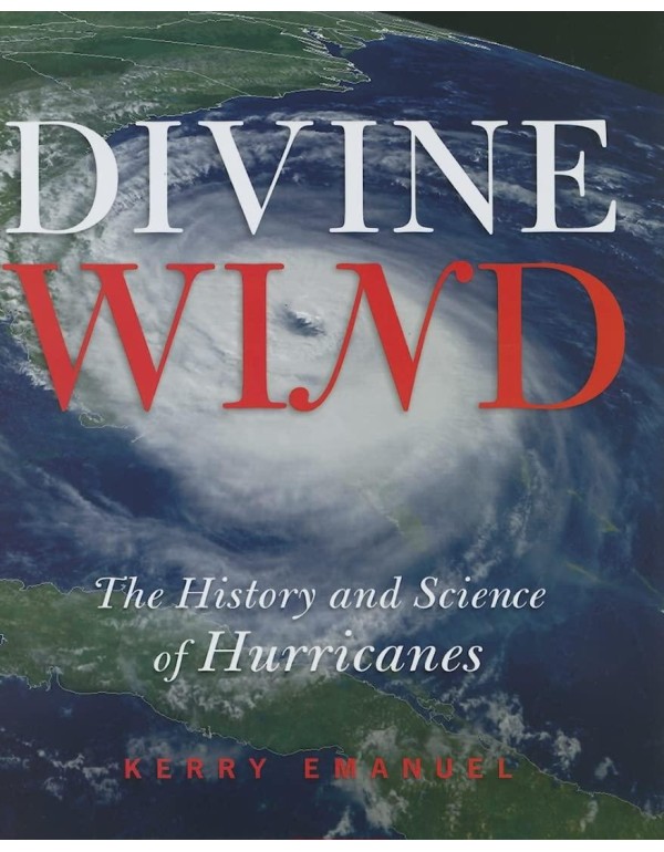 Divine Wind: The History and Science of Hurricanes