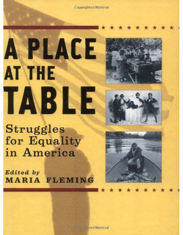 A Place at the Table: Struggles for Equality in Am...