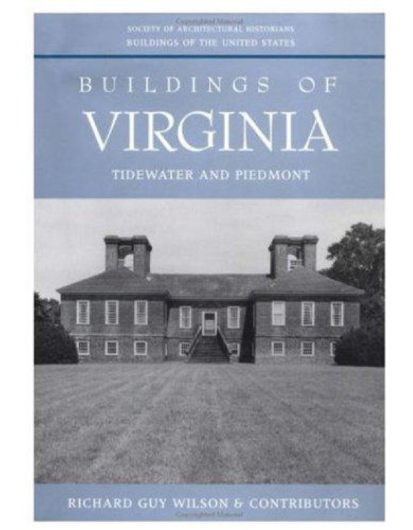 Buildings of Virginia: Tidewater and Piedmont (Bui...