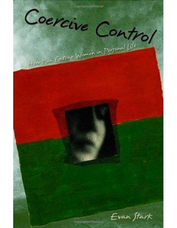 Coercive Control: How Men Entrap Women in Personal...