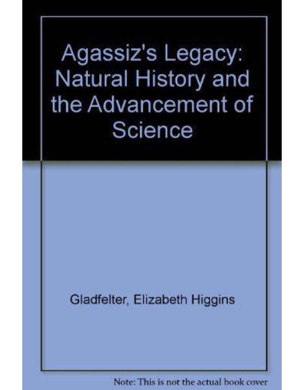 Agassiz's Legacy: Scientists' Reflections on the V...