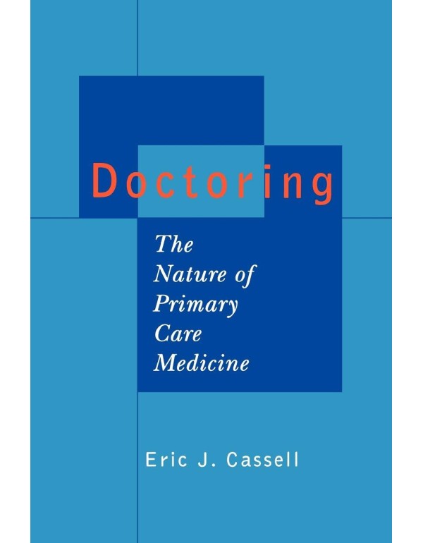 Doctoring: The Nature of Primary Care Medicine