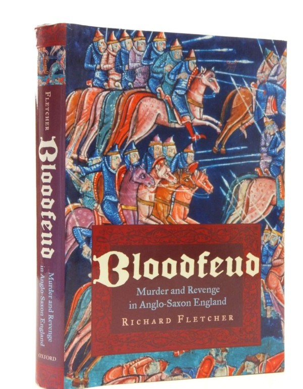 Bloodfeud: Murder and Revenge in Anglo-Saxon Engla...