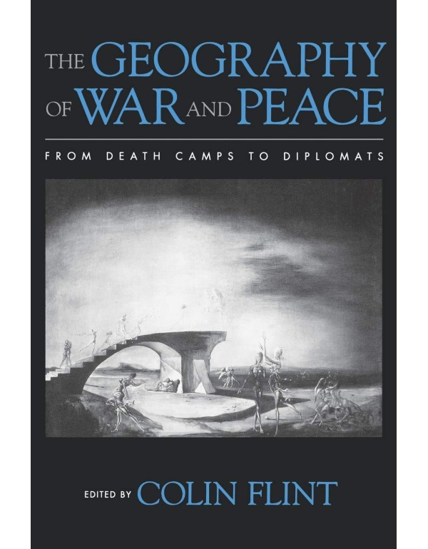 The Geography of War and Peace: From Death Camps t...