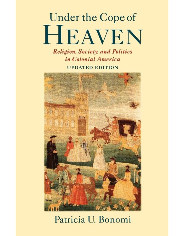 Under the Cope of Heaven: Religion, Society, and P...