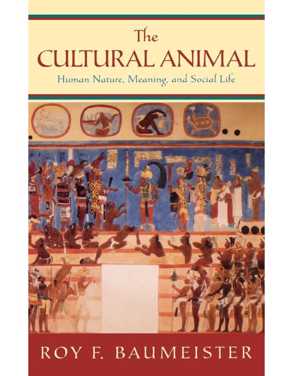 The Cultural Animal: Human Nature, Meaning, and So...