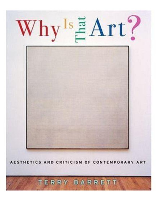 Why Is That Art?: Aesthetics and Criticism of Cont...