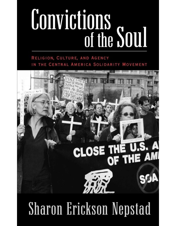 Convictions of the Soul: Religion, Culture, and Ag...