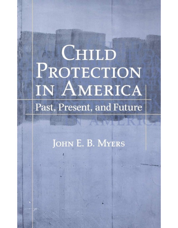 Child Protection in America: Past, Present, and Fu...