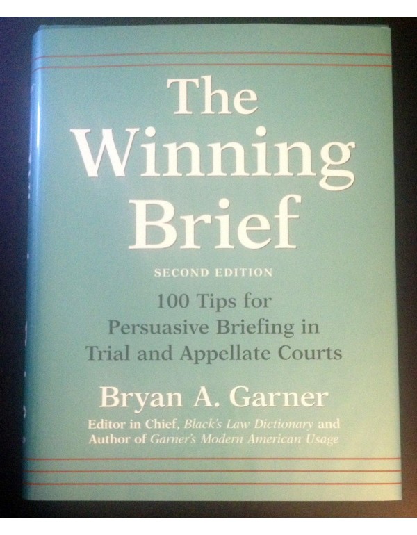 The Winning Brief: 100 Tips for Persuasive Briefin...