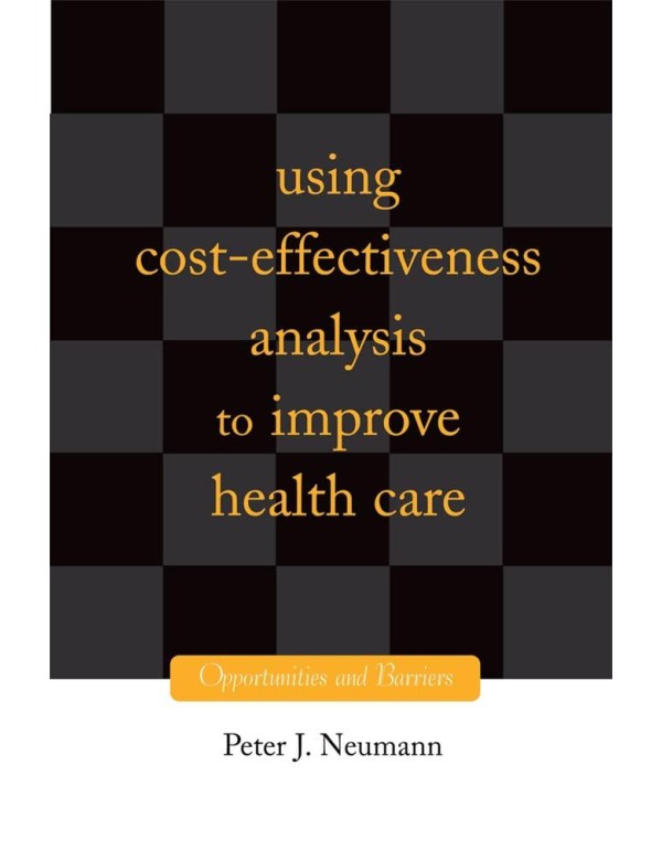 Using Cost-Effectiveness Analysis to Improve Healt...