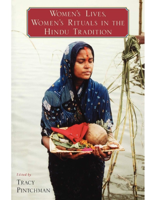 Women's Lives, Women's Rituals in the Hindu Tradit...