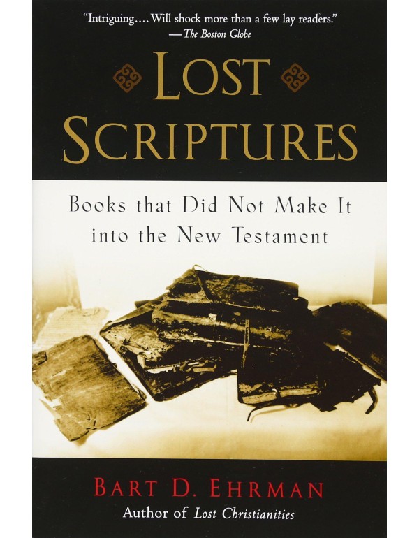 Lost Scriptures: Books that Did Not Make It into t...