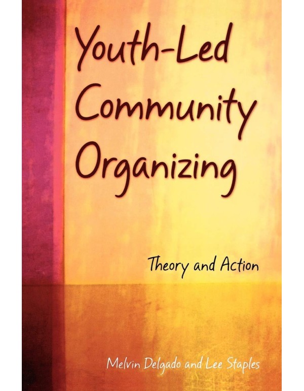 Youth-Led Community Organizing: Theory and Action