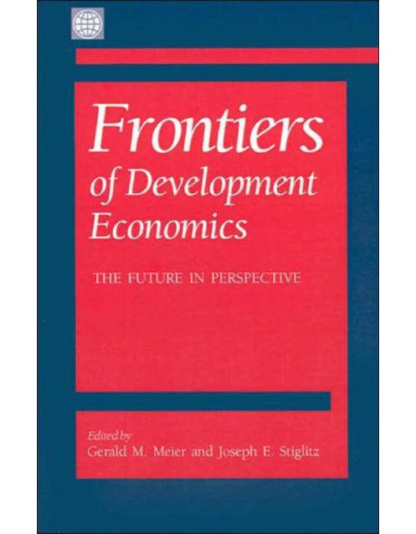 Frontiers of Development Economics: The Future in ...