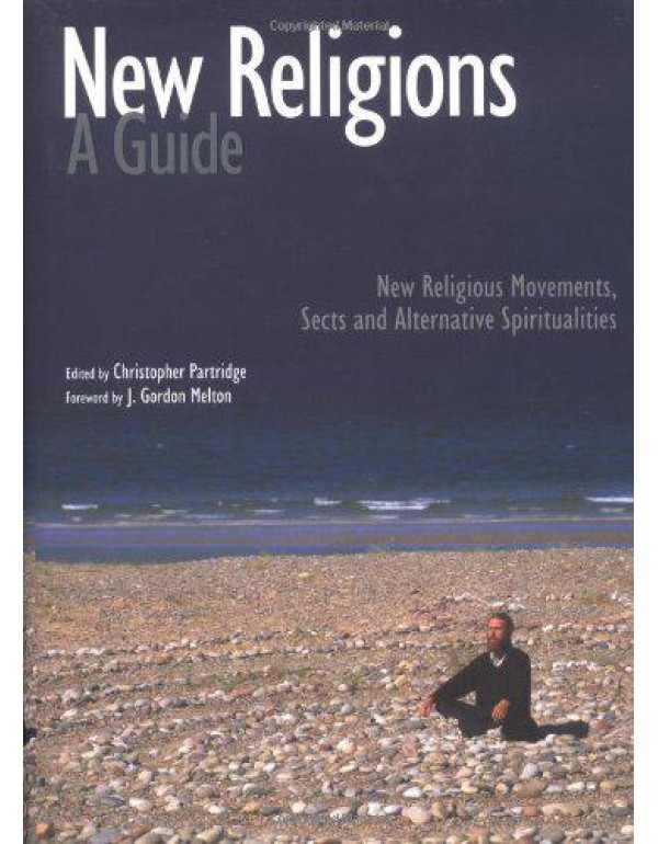 New Religions: A Guide: New Religious Movements, S...