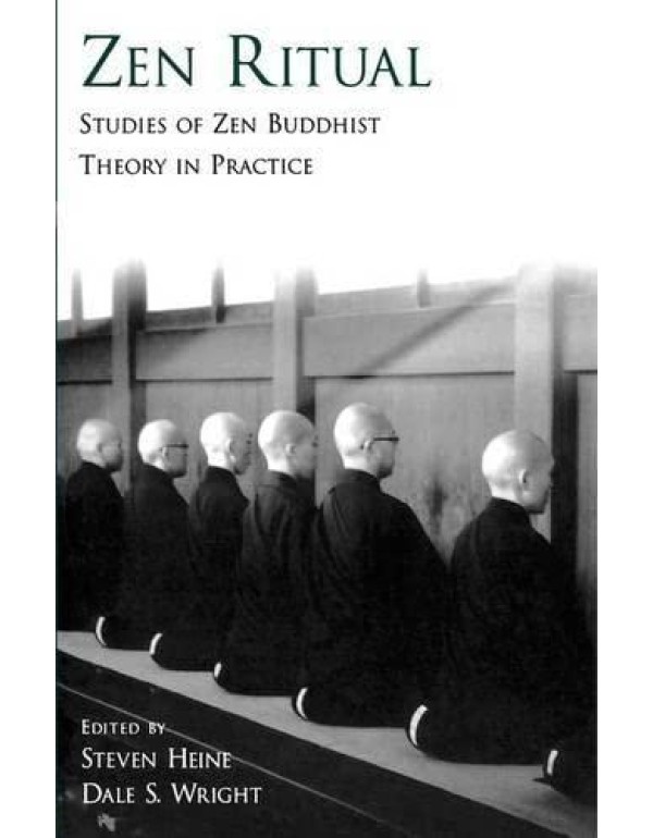 Zen Ritual: Studies of Zen Buddhist Theory in Prac...