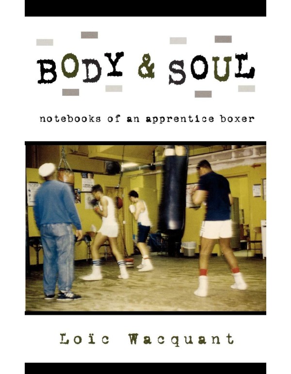 Body & Soul: Notebooks of an Apprentice Boxer