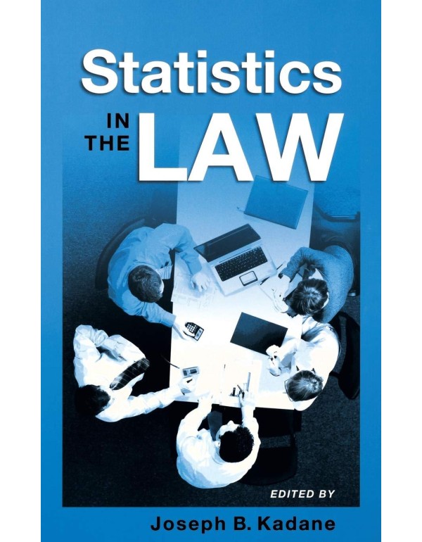 Statistics in the Law: A Practitioner's Guide, Cas...