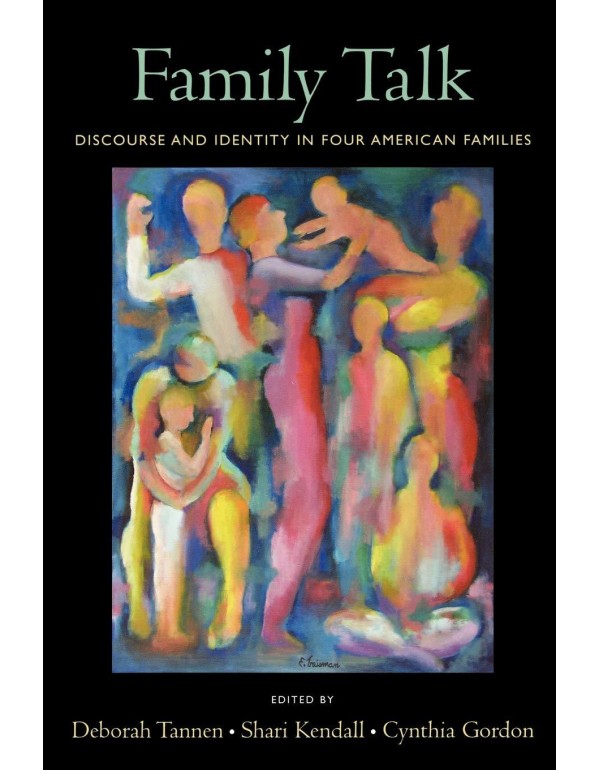 Family Talk: Discourse and Identity in Four Americ...