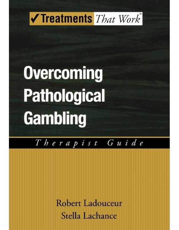 Overcoming Pathological Gambling: Therapist Guide ...