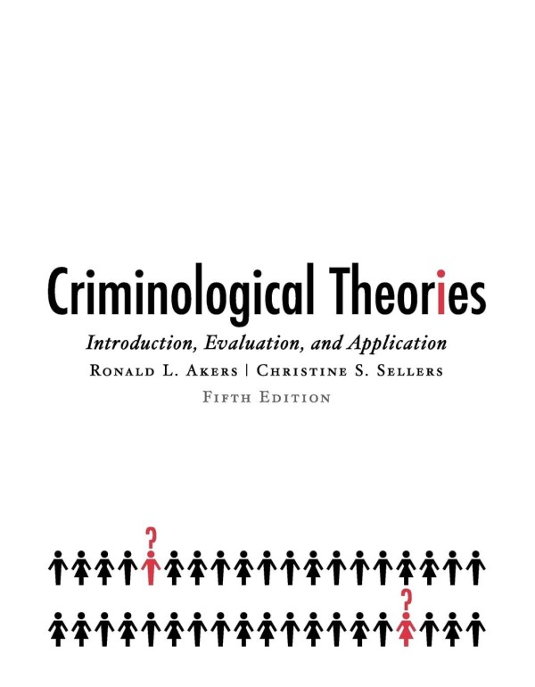 Criminological Theories: Introduction, Evaluation,...