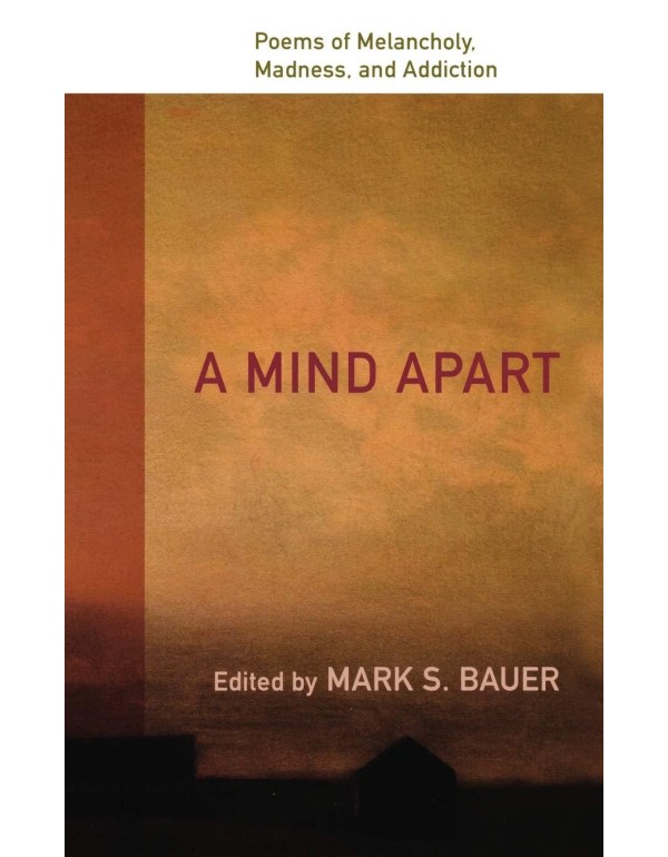 A Mind Apart: Poems of Melancholy, Madness, and Ad...