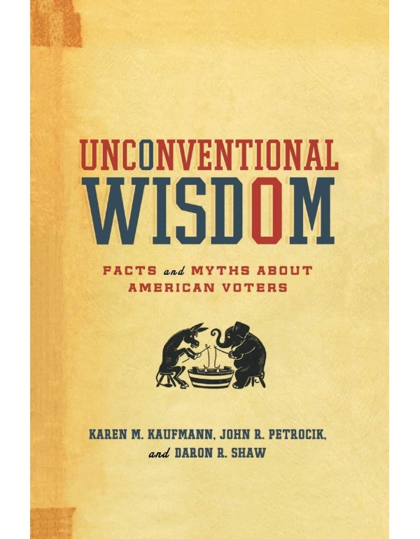 Unconventional Wisdom: Facts and Myths About Ameri...