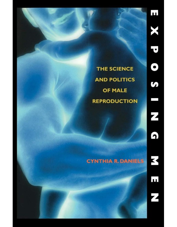 Exposing Men: The Science and Politics of Male Rep...