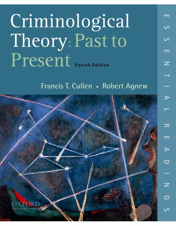 Criminological Theory: Past to Present: Essential ...