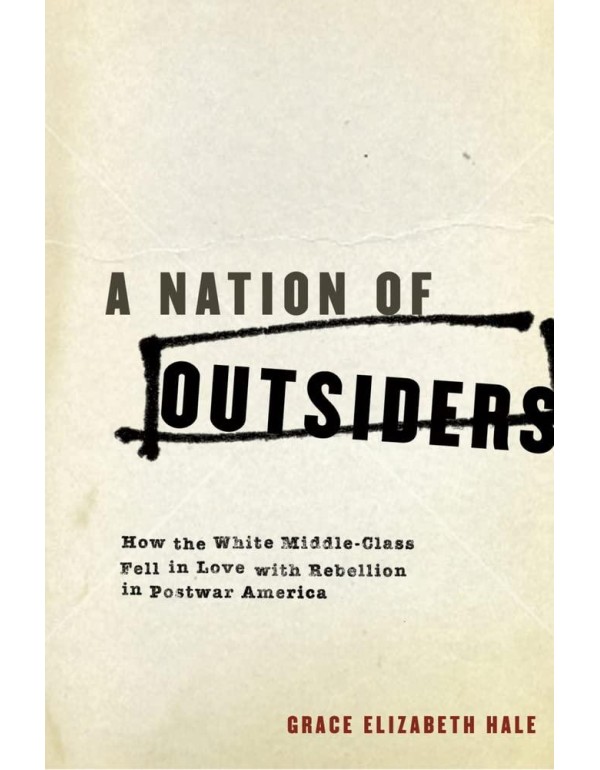 A Nation of Outsiders: How the White Middle Class ...