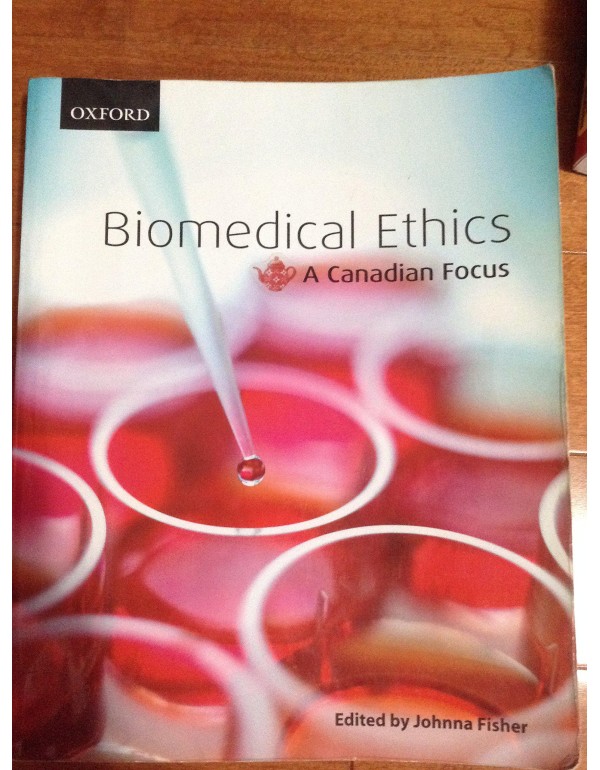 Biomedical Ethics: A Canadian Focus