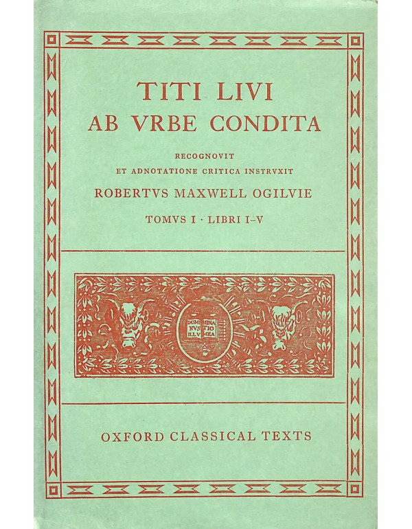 Ab Urbe Condita: Volume I: Books I-V (Oxford Class...