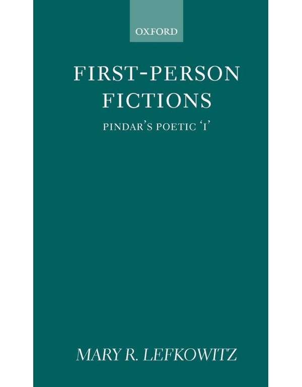 First-Person Fictions: Pindar's Poetic 