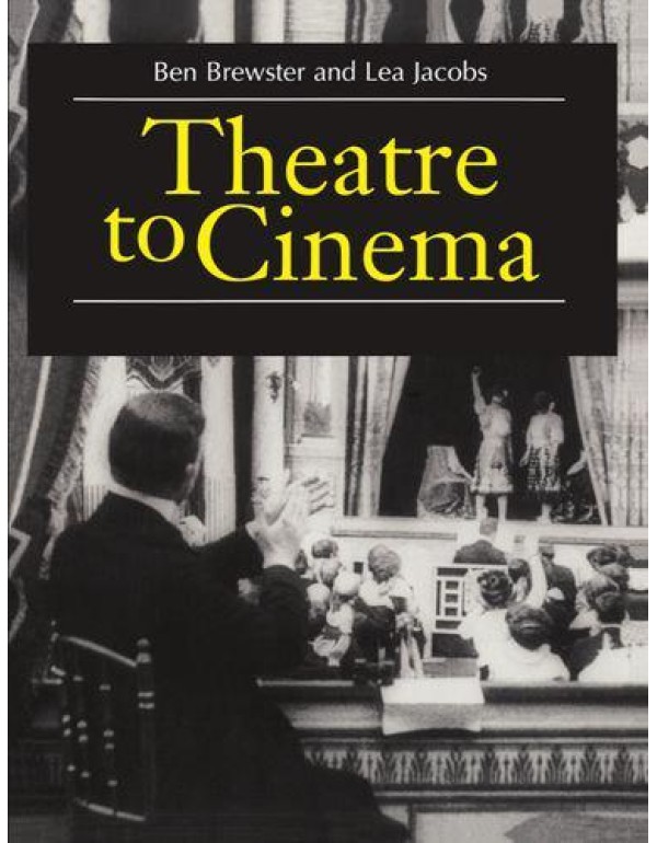 Theatre to Cinema: Stage Pictorialism and the Earl...