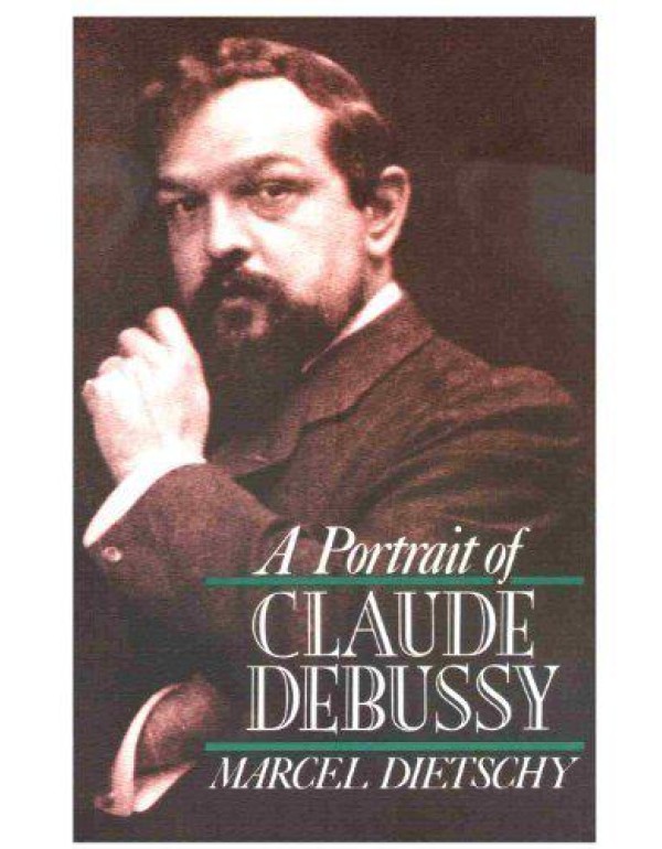 A Portrait of Claude Debussy