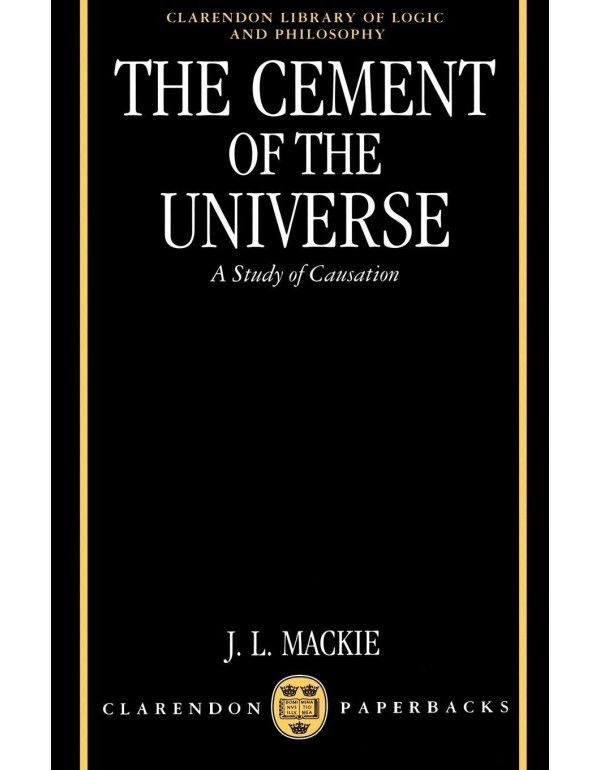 The Cement of the Universe: A Study of Causation (...