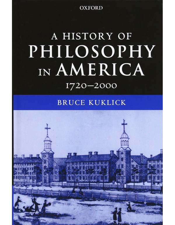 A History of Philosophy in America, 1720-2000