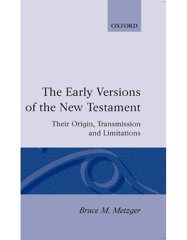 The Early Versions of the New Testament: Their Ori...