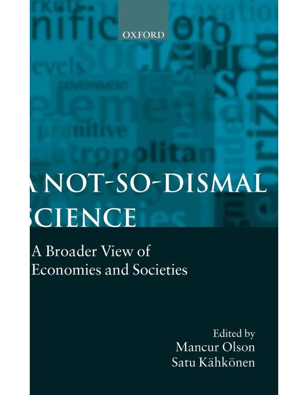 A Not-so-dismal Science: A Broader View of Economi...