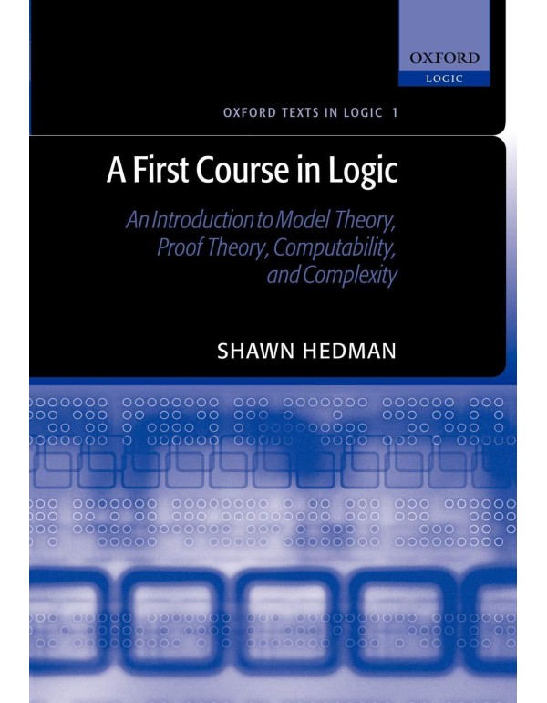 A First Course in Logic: An Introduction to Model ...